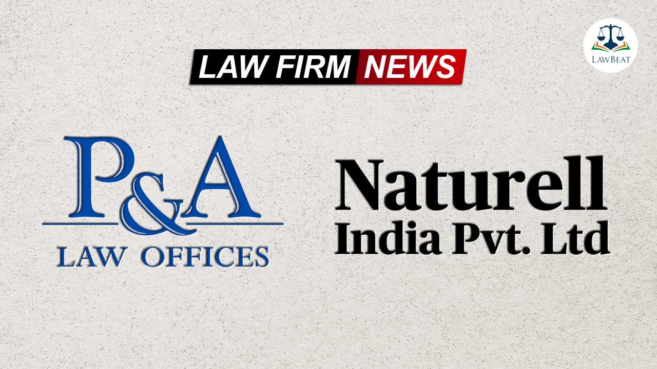 P&A Law Offices advises Naturell (India) Pvt. Ltd. in completing 3rd successful round of fundraising from existing investor